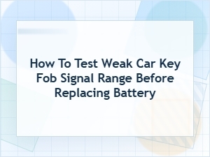 How to Test a Weak Car Key Fob Signal Range