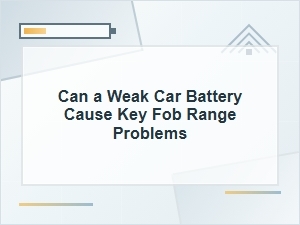 Can a Weak Car Battery Affect Key Fob Range